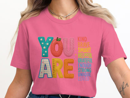 You are kind, brave, smart, helpful, grateful, enough, strong, unique, loved t-shirt.