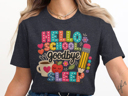 Hello School Goodbye Sleep text with apple, coffee, pencil, and hearts.
