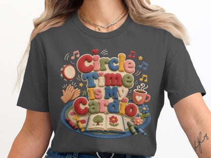 Dark gray t-shirt with "Circle Time Is My Cardio" text and classroom elements.