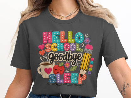 Hello school, goodbye sleep text with apple, coffee, and pencil graphic on a dark grey shirt.